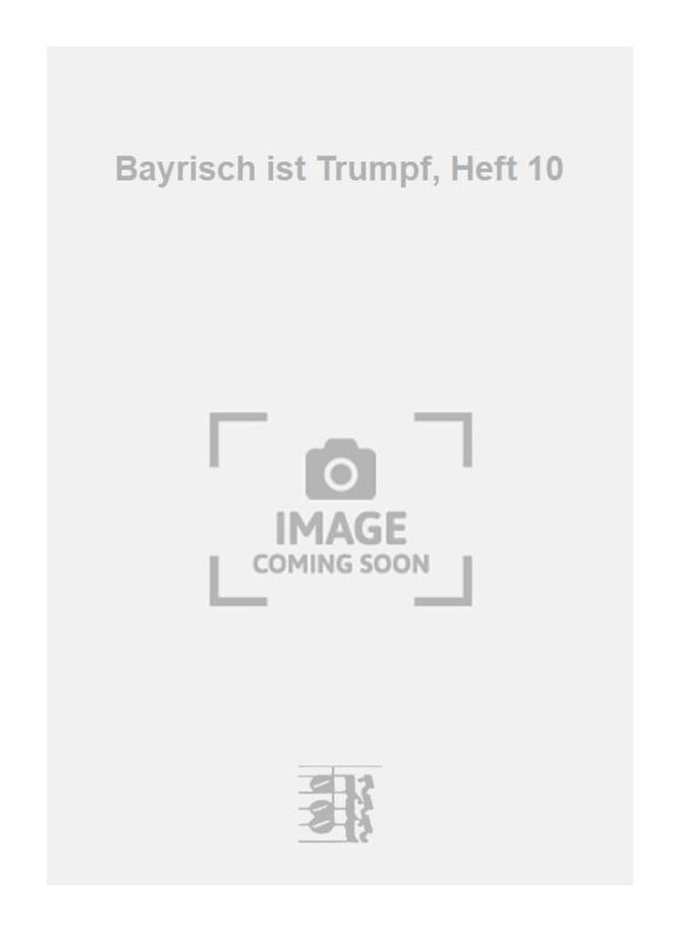 Bayrisch ist Trumpf, Heft 10